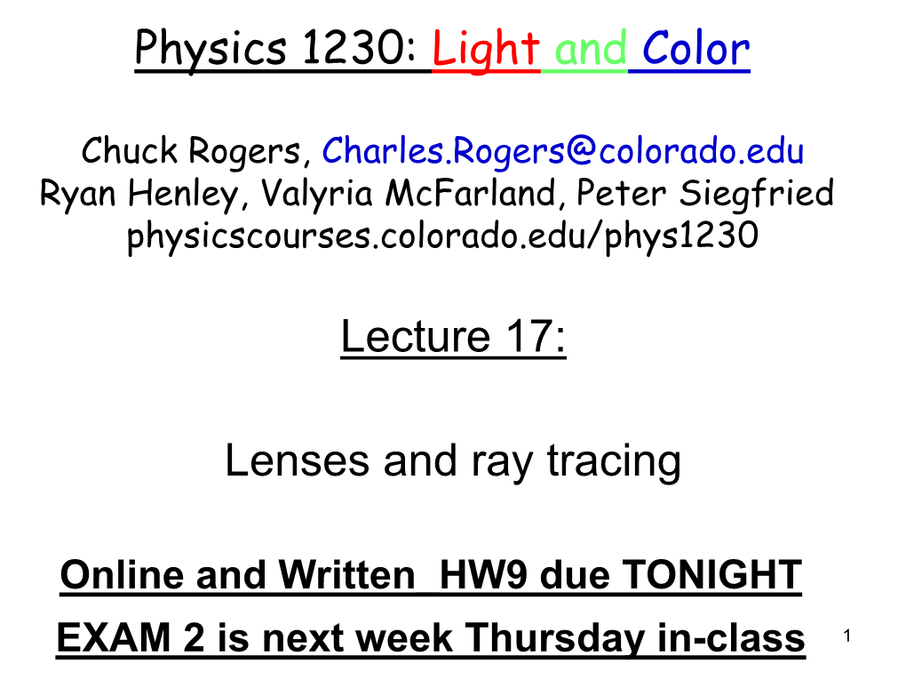 Physics 1230: Light and Color Lecture 17: Lenses and Ray Tracing