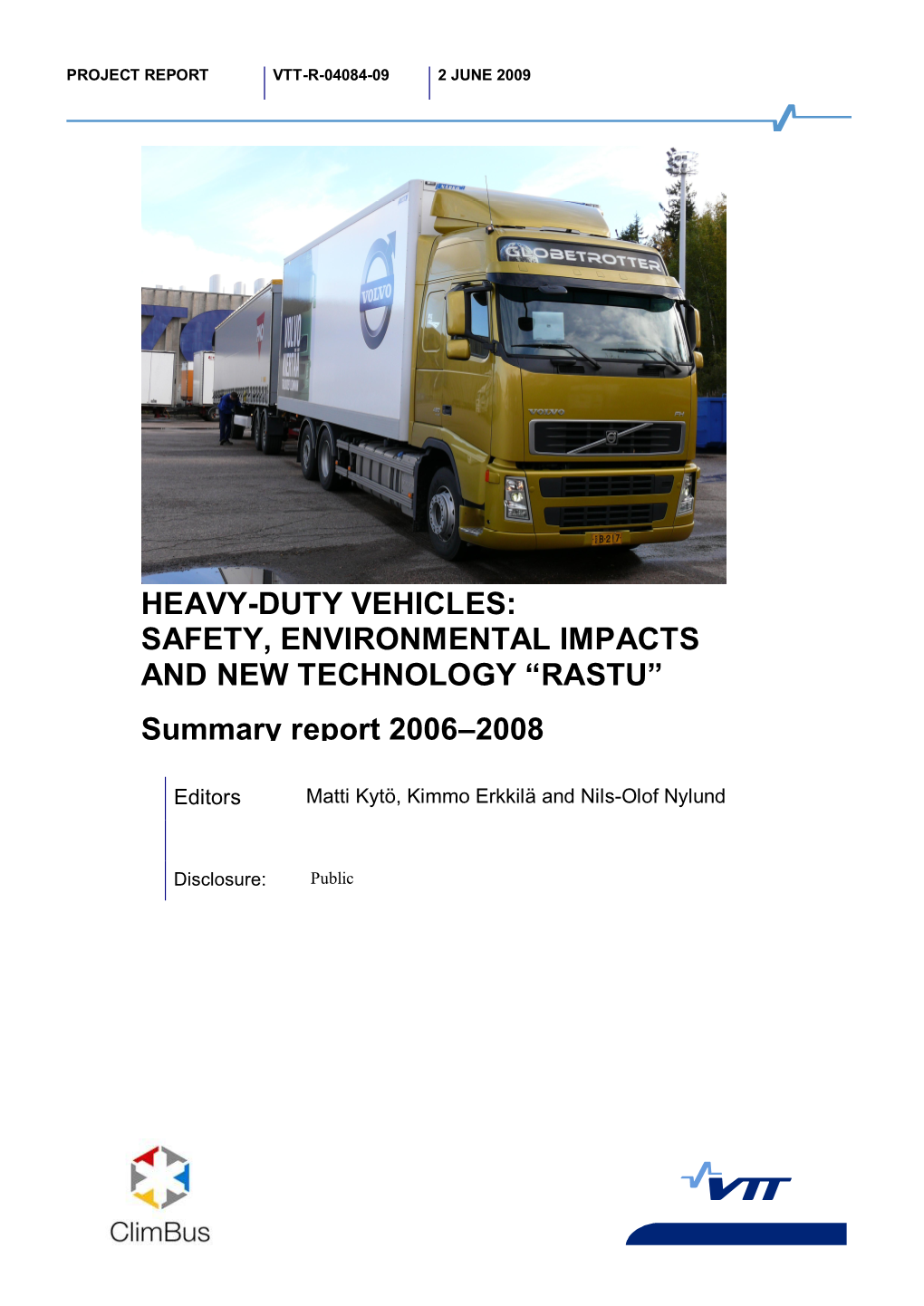 HEAVY-DUTY VEHICLES: SAFETY, ENVIRONMENTAL IMPACTS and NEW TECHNOLOGY “RASTU” Summary Report 2006–2008