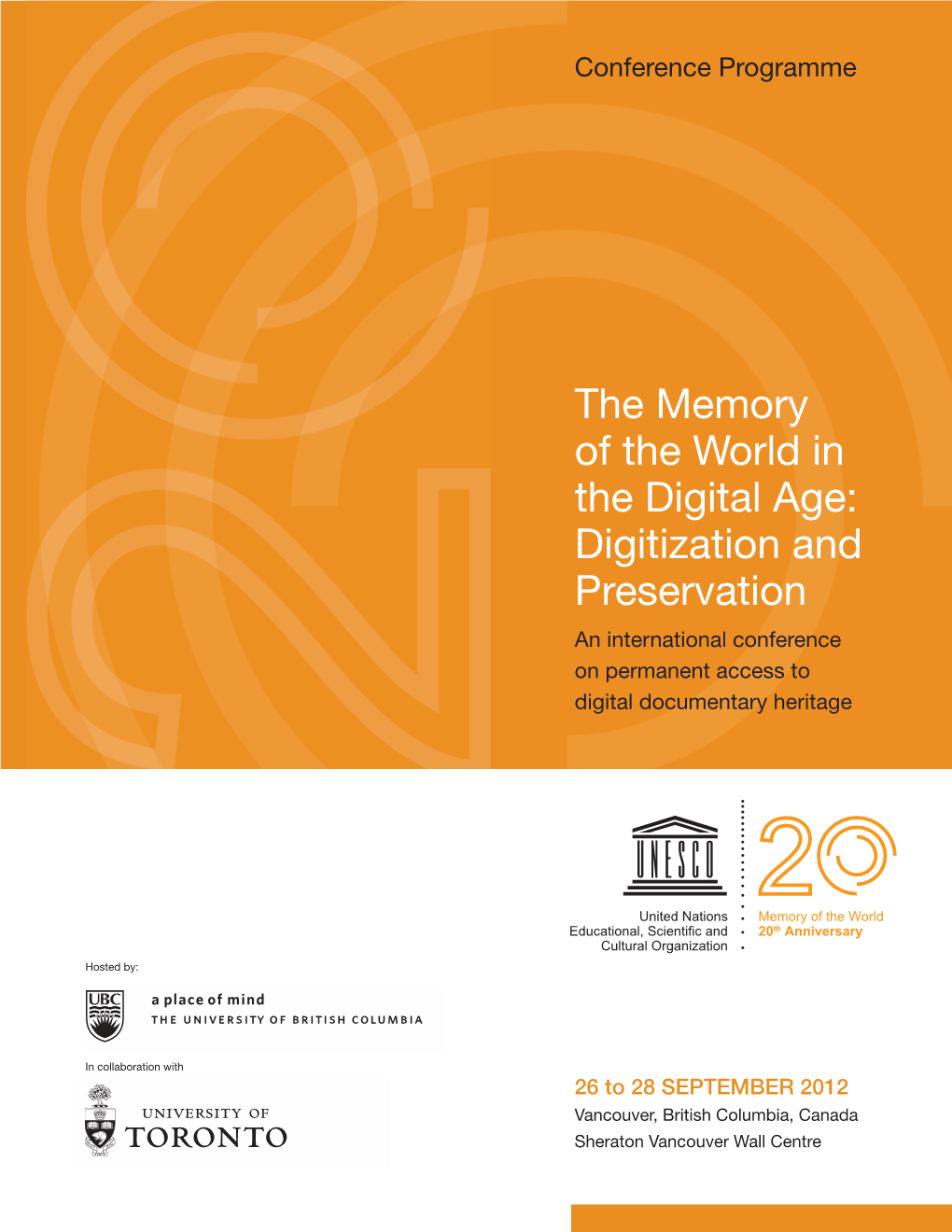 The Memory of the World in the Digital Age: Digitization and Preservation an International Conference on Permanent Access to Digital Documentary Heritage