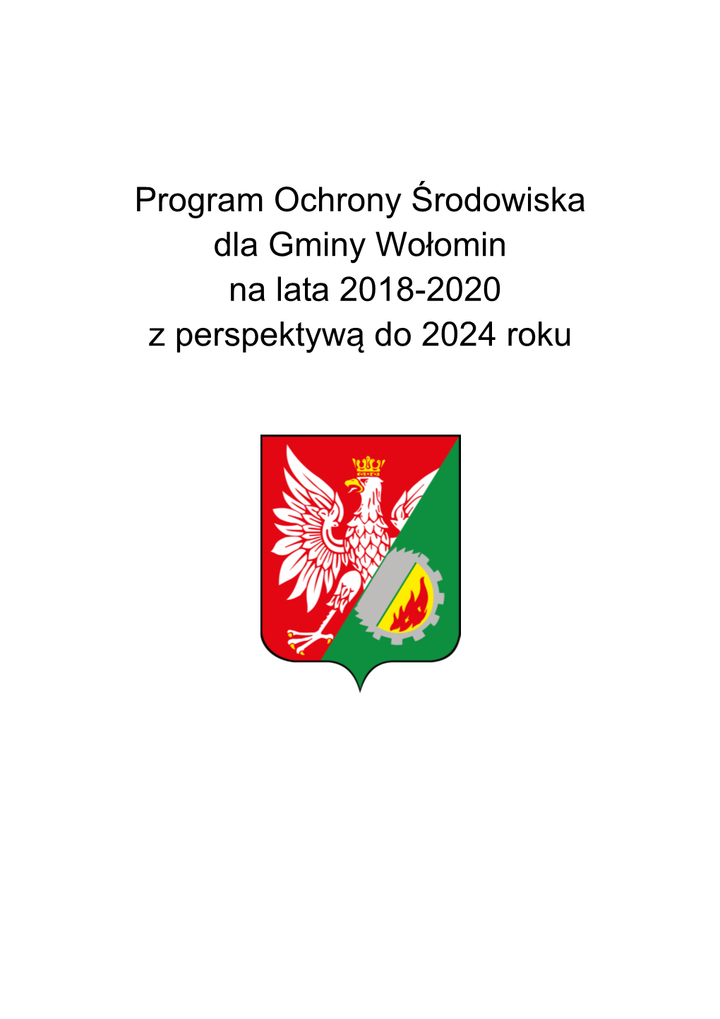 Program Ochrony Środowiska Dla Gminy Wołomin Na Lata 2018-2020 Z Perspektywą Do 2024 Roku