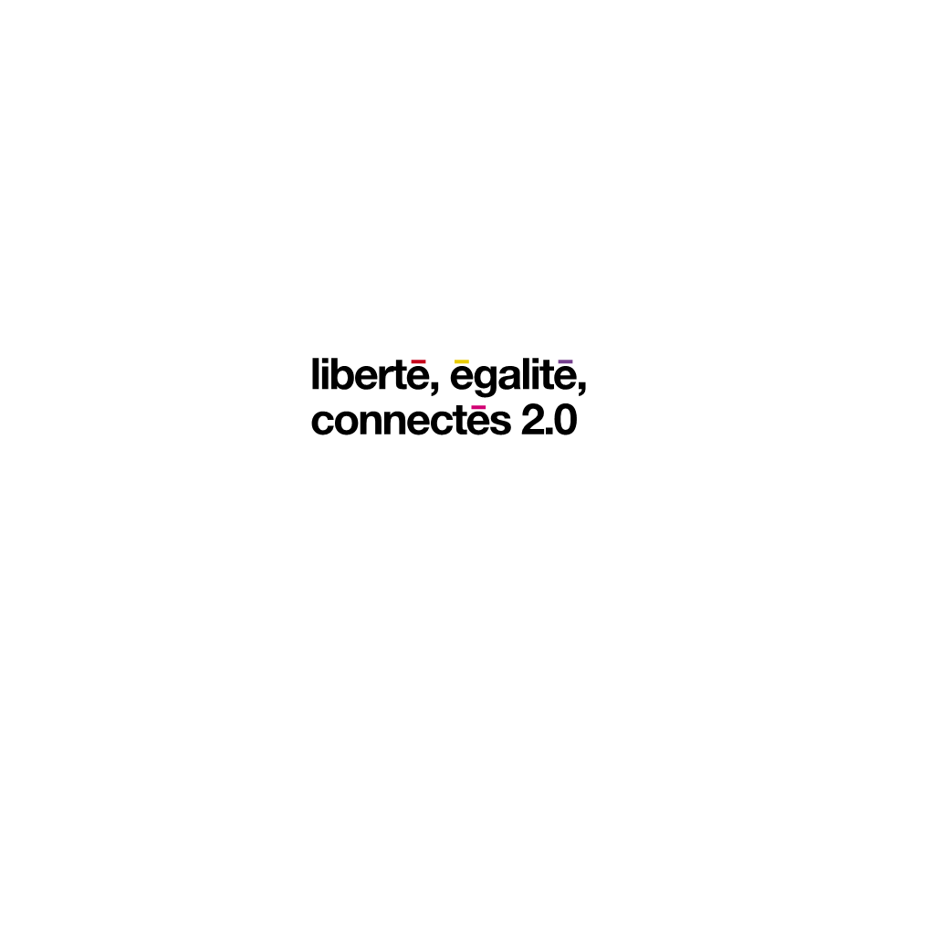 Liberte, Egalite, Connectes 2.0 Liberte, Egalite, Connectes 2.0 Pour Une France Très Haut Débit