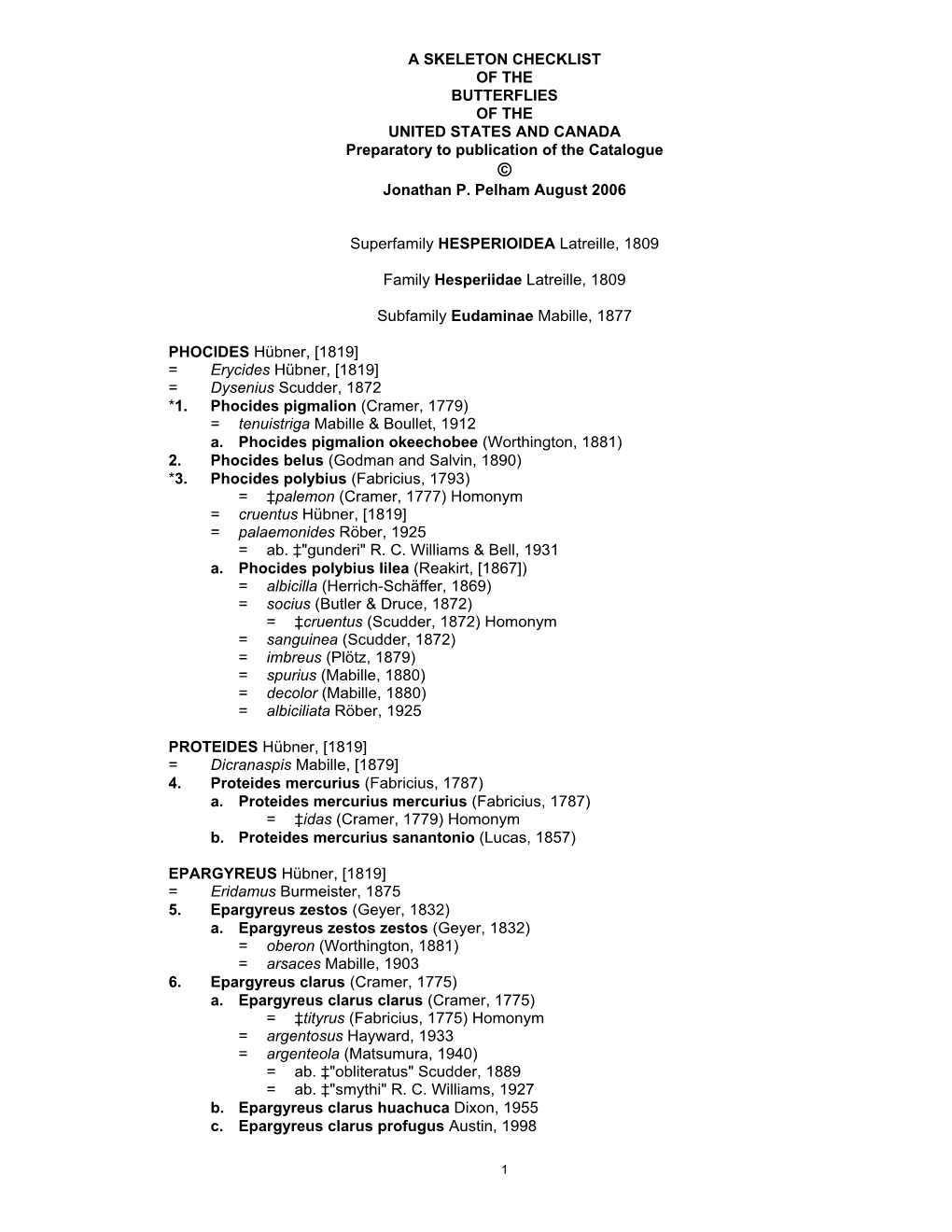 A SKELETON CHECKLIST of the BUTTERFLIES of the UNITED STATES and CANADA Preparatory to Publication of the Catalogue Jonathan P