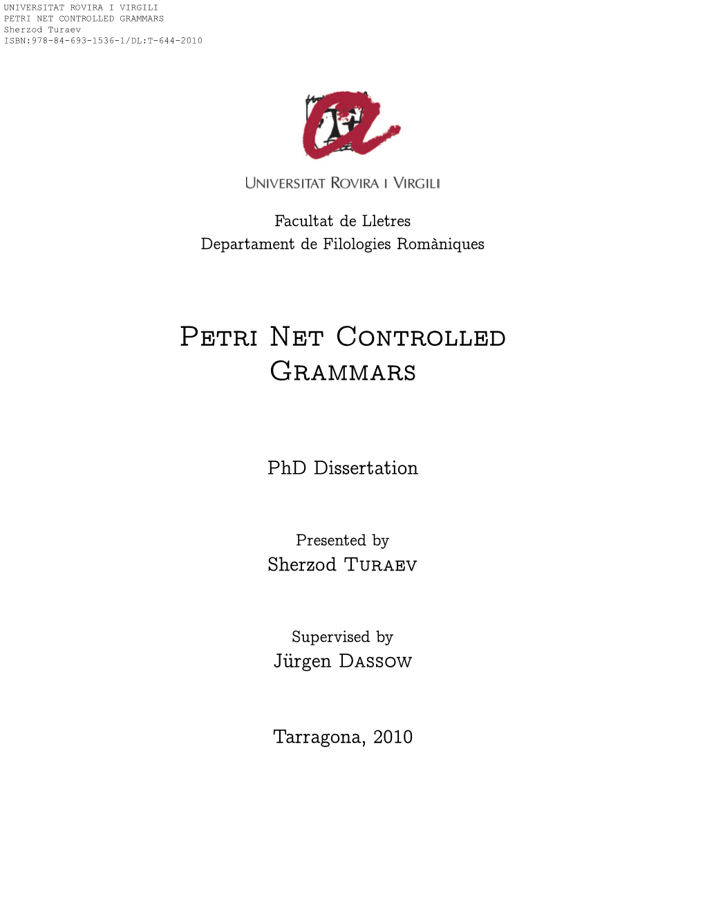 PETRI NET CONTROLLED GRAMMARS Sherzod Turaev ISBN:978-84-693-1536-1/DL:T-644-2010