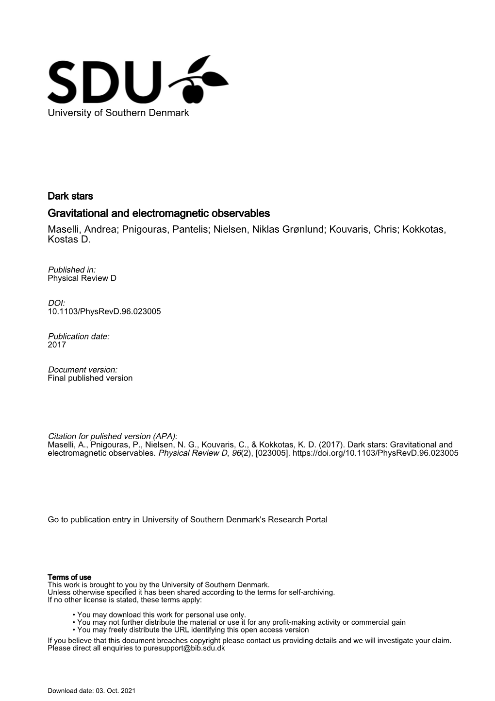 Dark Stars Gravitational and Electromagnetic Observables Maselli, Andrea; Pnigouras, Pantelis; Nielsen, Niklas Grønlund; Kouvaris, Chris; Kokkotas, Kostas D