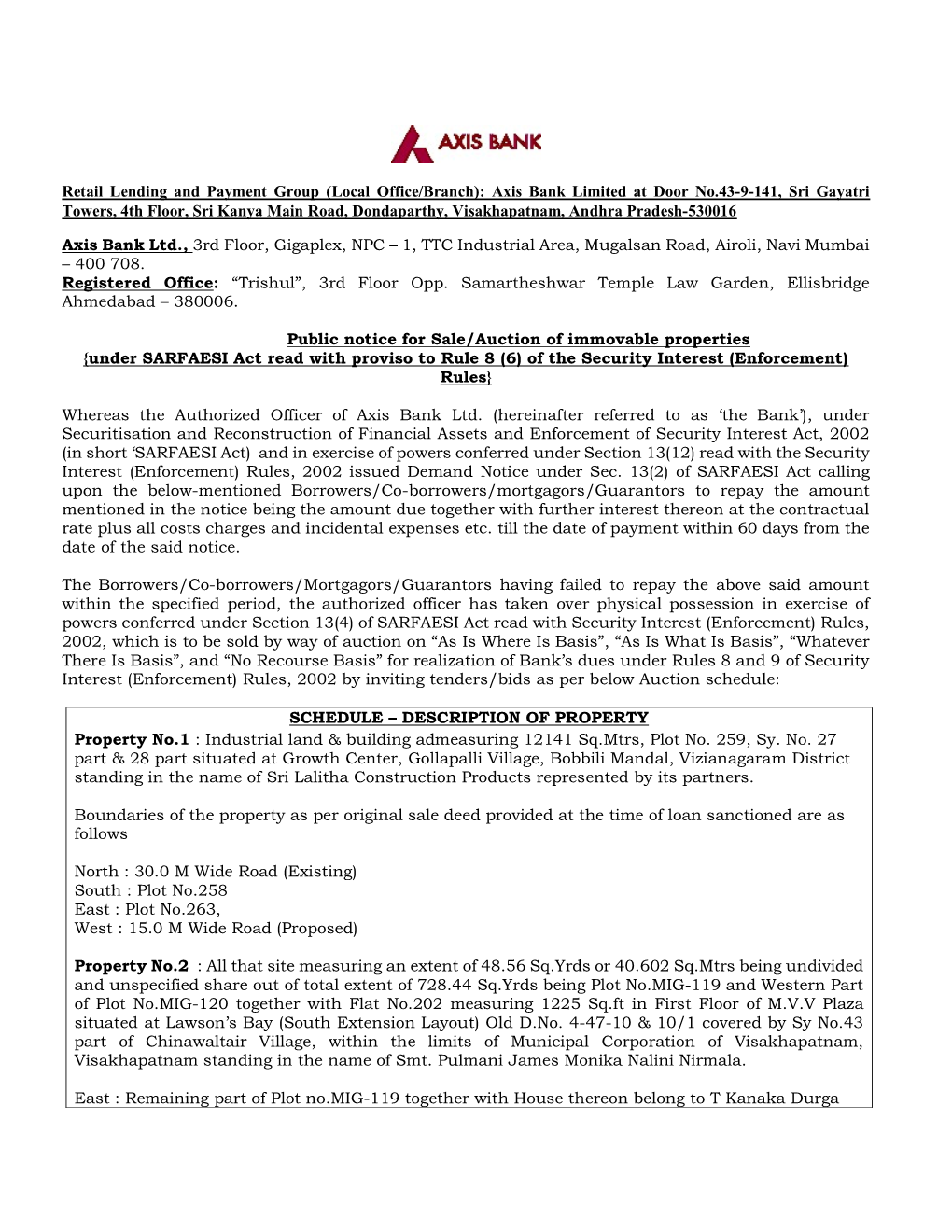 Retail Lending and Payment Group (Local Office/Branch): Axis Bank Limited at Door No.43-9-141, Sri Gayatri Towers, 4Th Floor, Sr