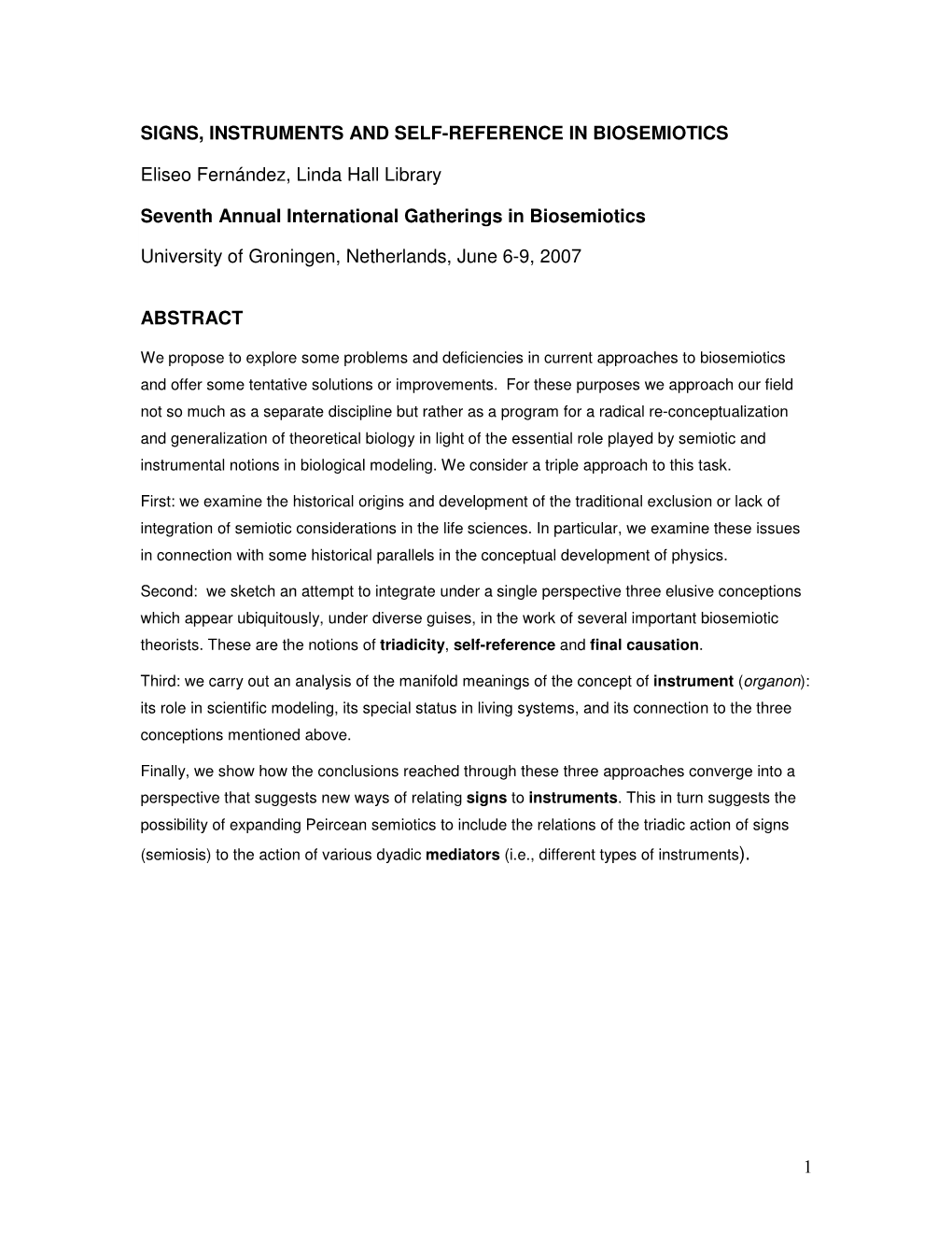 1 SIGNS, INSTRUMENTS and SELF-REFERENCE in BIOSEMIOTICS Eliseo Fernández, Linda Hall Library Seventh Annual International Gathe