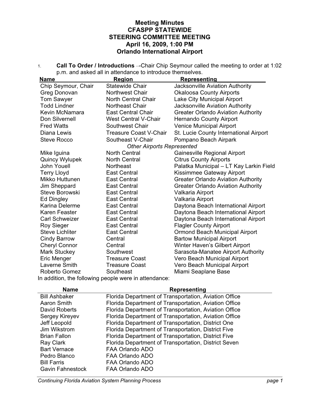 Meeting Minutes CFASPP STATEWIDE STEERING COMMITTEE MEETING April 16, 2009, 1:00 PM Orlando International Airport