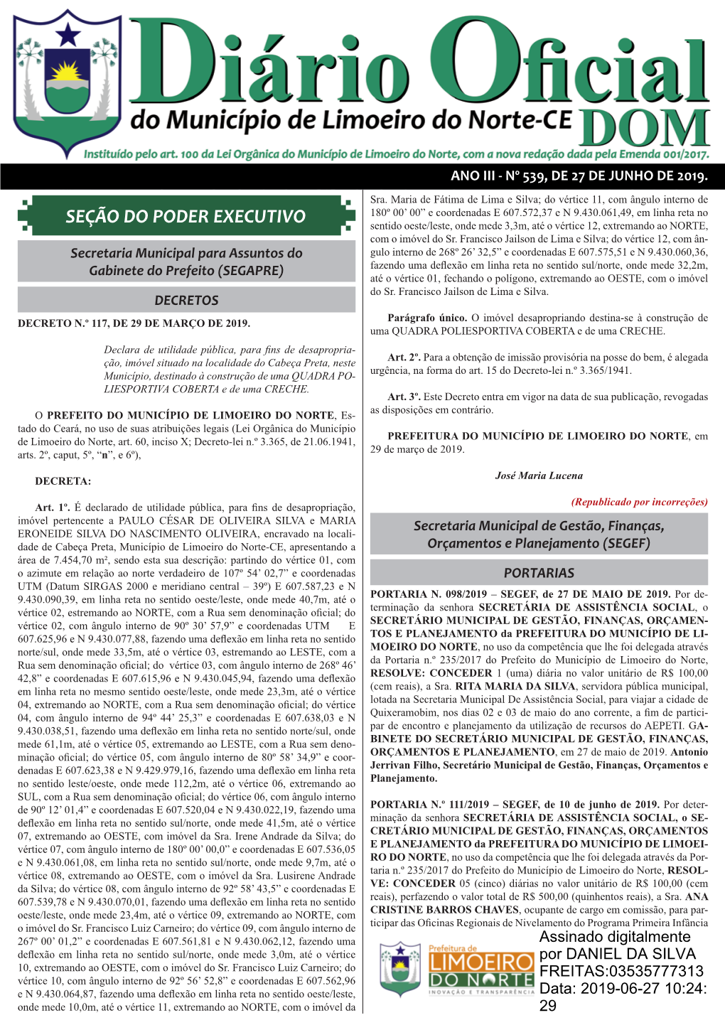 SEÇÃO DO PODER EXECUTIVO Sentido Oeste/Leste, Onde Mede 3,3M, Até O Vértice 12, Extremando Ao NORTE, Com O Imóvel Do Sr