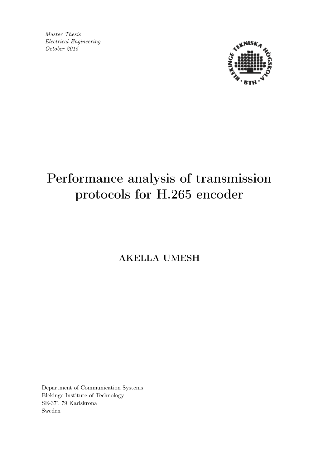 Performance Analysis of Transmission Protocols for H.265 Encoder