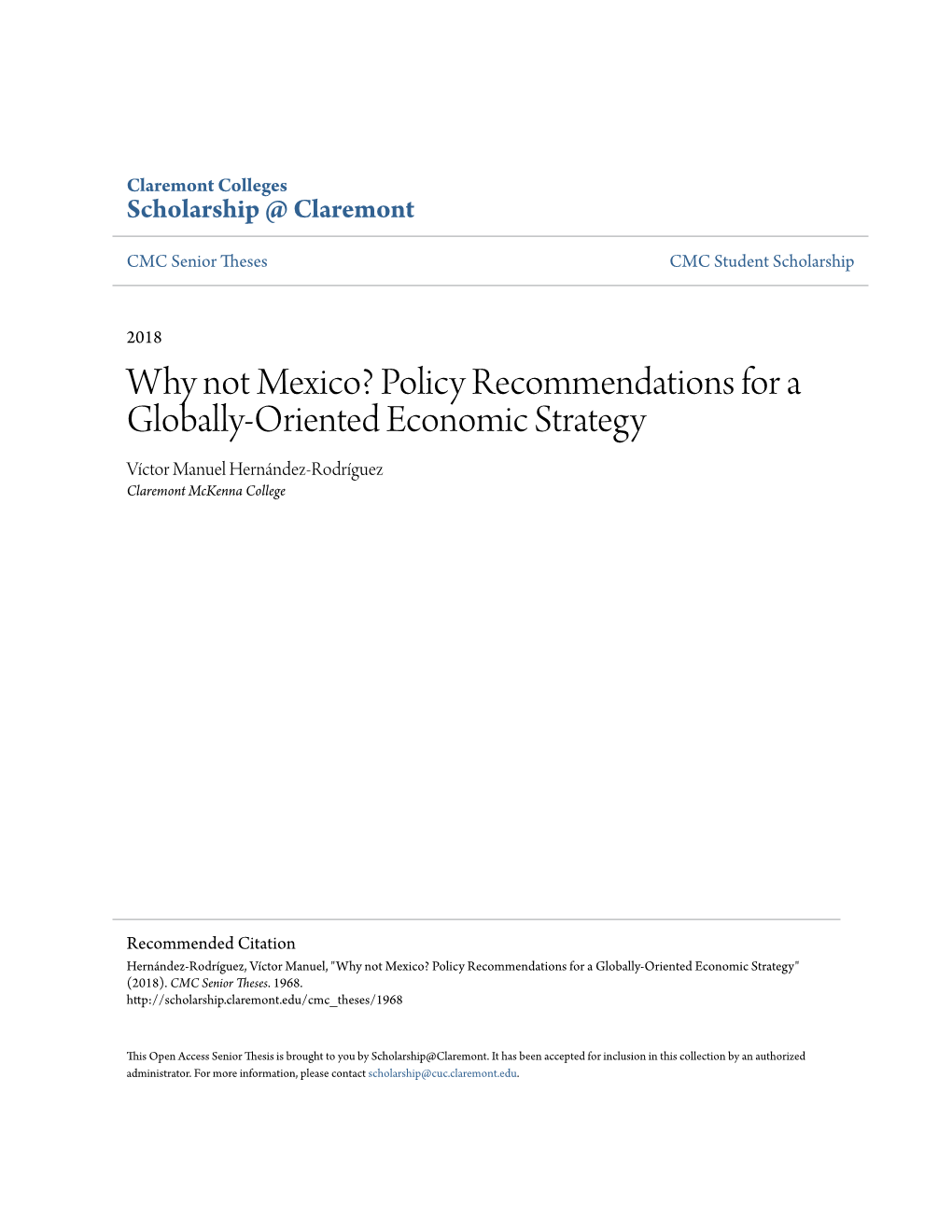 Why Not Mexico? Policy Recommendations for a Globally-Oriented Economic Strategy Víctor Manuel Hernández-Rodríguez Claremont Mckenna College