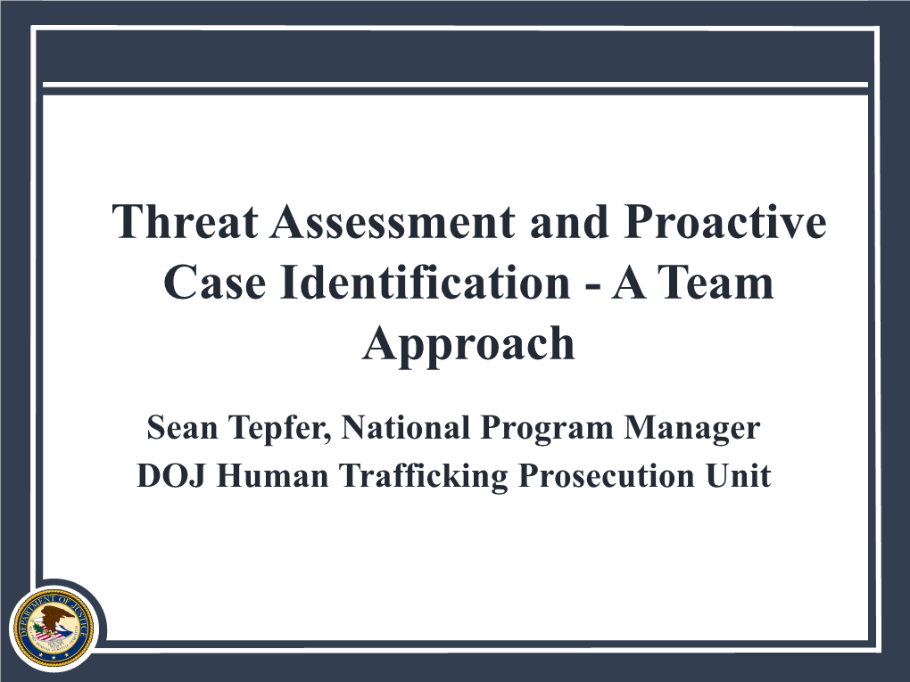 Threat Assessment and Proactive Case Identification - a Team Approach