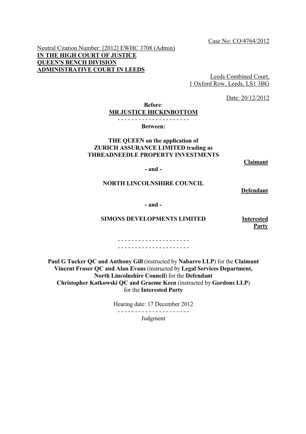 [2012] EWHC 3708 (Admin) in the HIGH COURT of JUSTICE QUEEN's BENCH DIVISION ADMINISTRATIVE COURT in LEEDS Leeds Combined Court, 1 Oxford Row, Leeds, LS1 3BG