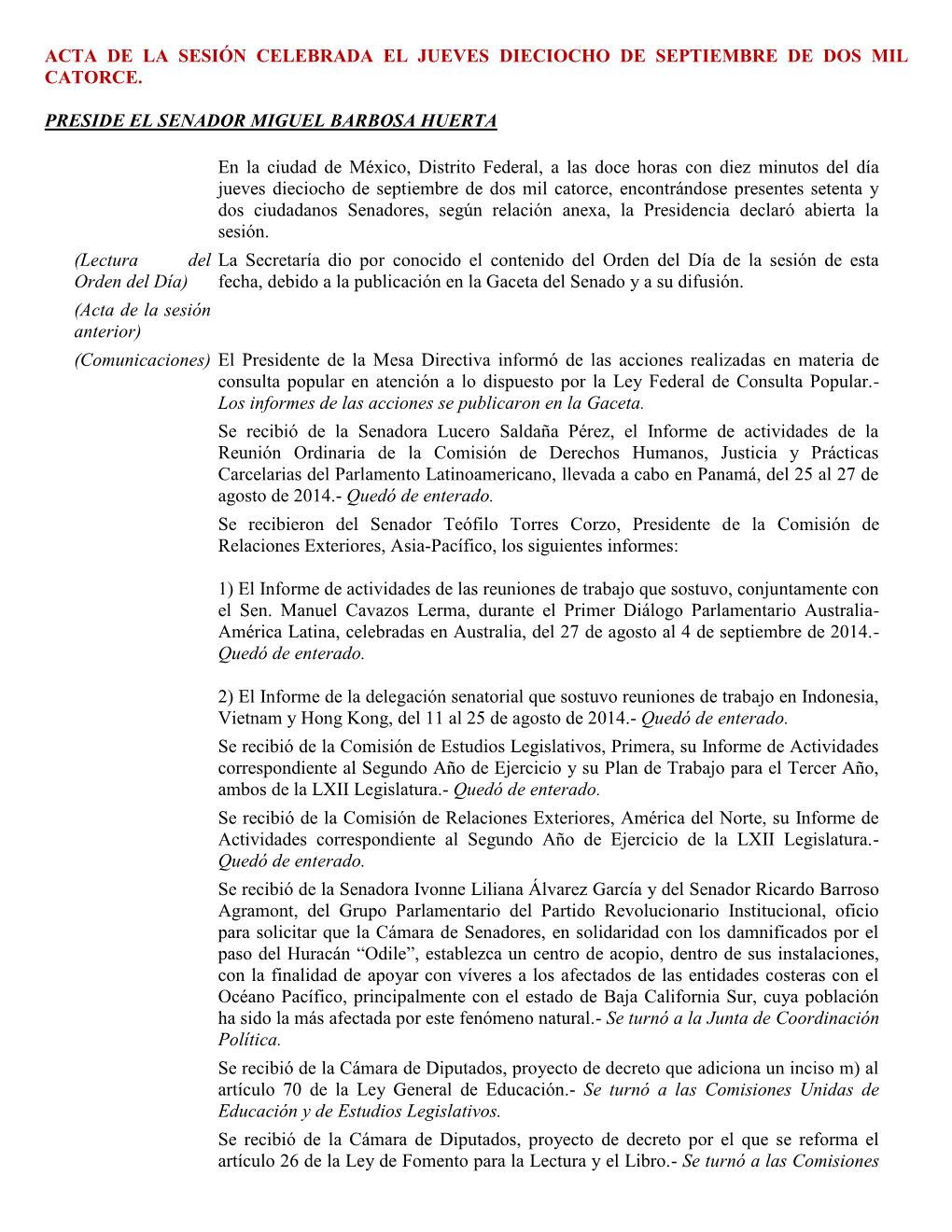 ACTA DE LA SESIÓN CELEBRADA EL JUEVES DIECIOCHO DE SEPTIEMBRE DE DOS MIL CATORCE. PRESIDE EL SENADOR MIGUEL BARBOSA HUERTA En L