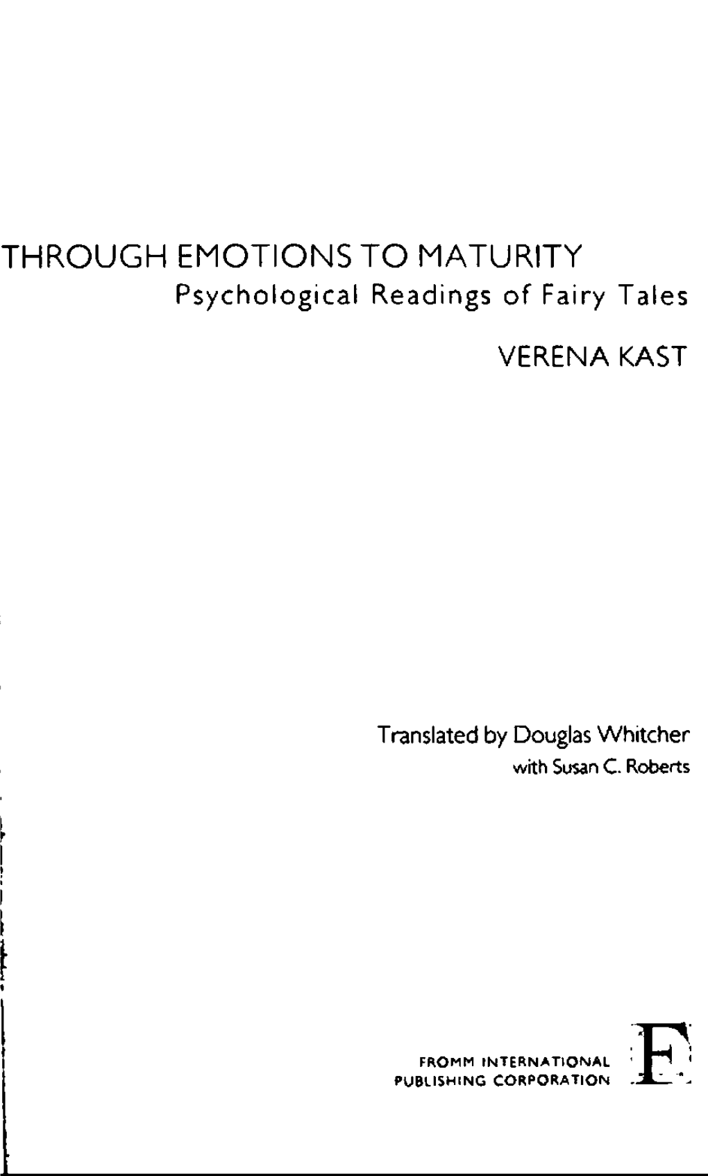 THROUGH EMOTIONS to MATURITY Psychological Readings of Fairy Tales