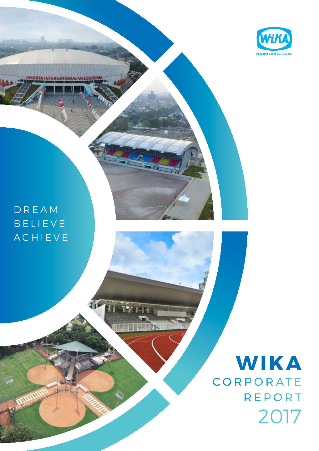 Wika Corporate Report 2017 Dream Believe Achive Table of Content