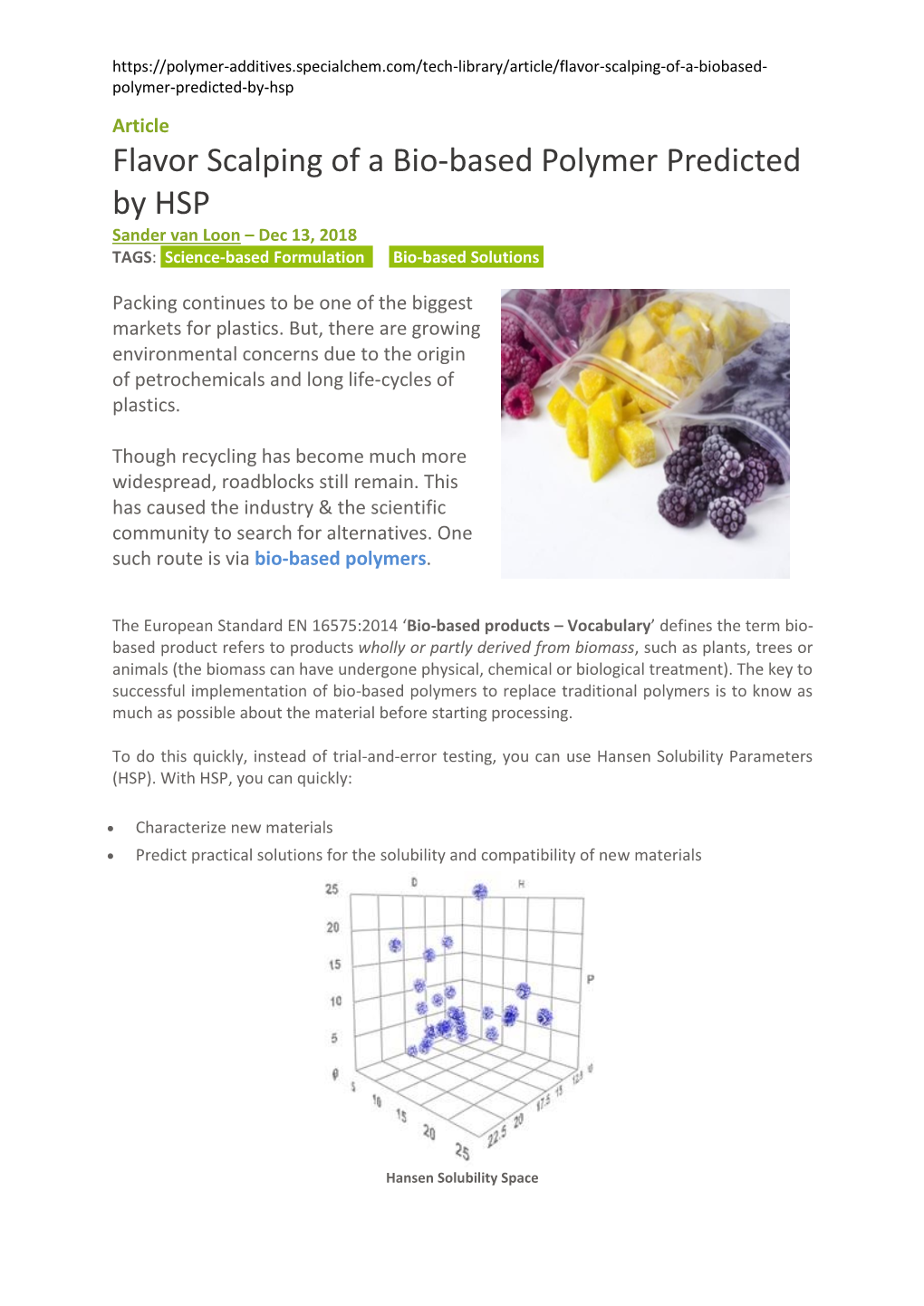 Flavor Scalping of a Bio-Based Polymer Predicted by HSP Sander Van Loon – Dec 13, 2018 TAGS: Science-Based Formulation Bio-Based Solutions