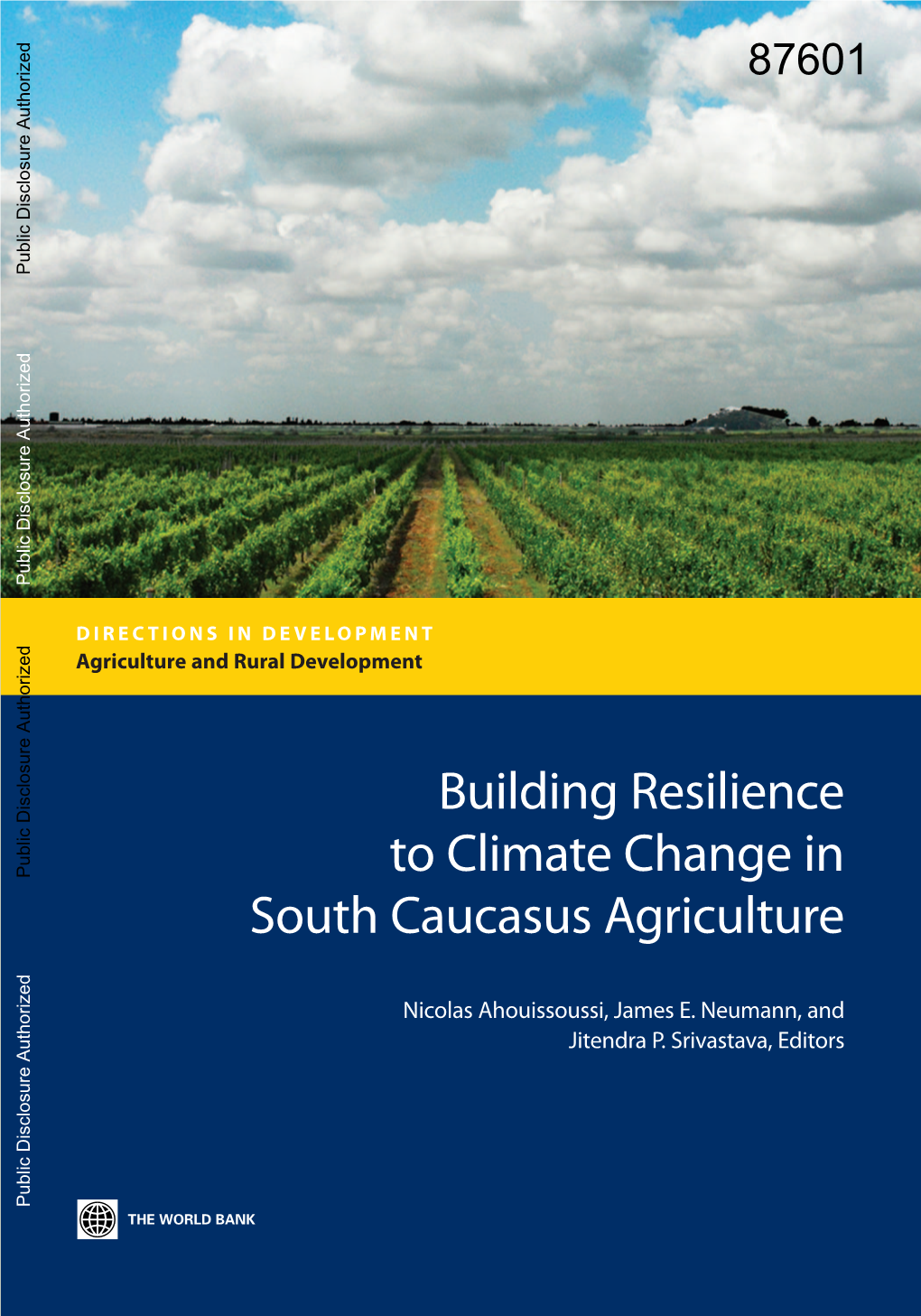 Building Resilience to Climate Change in South Caucasus Agriculture Ahouissoussi, Neumann, and Srivastava the WORLD BANK