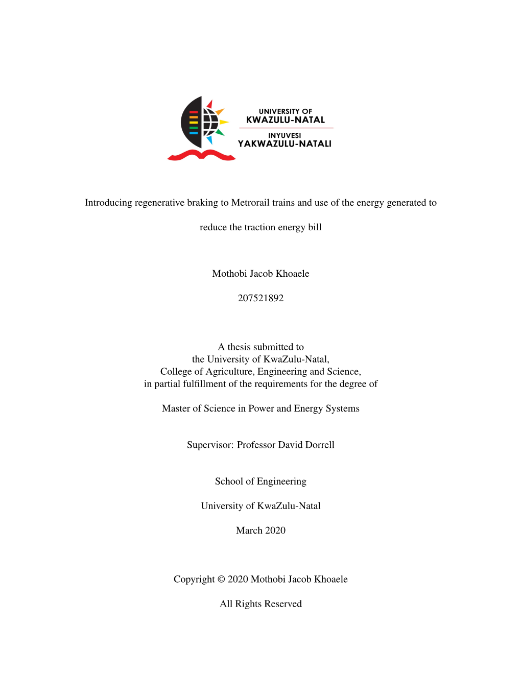 Introducing Regenerative Braking to Metrorail Trains and Use of the Energy Generated to Reduce the Traction Energy Bill Mothobi