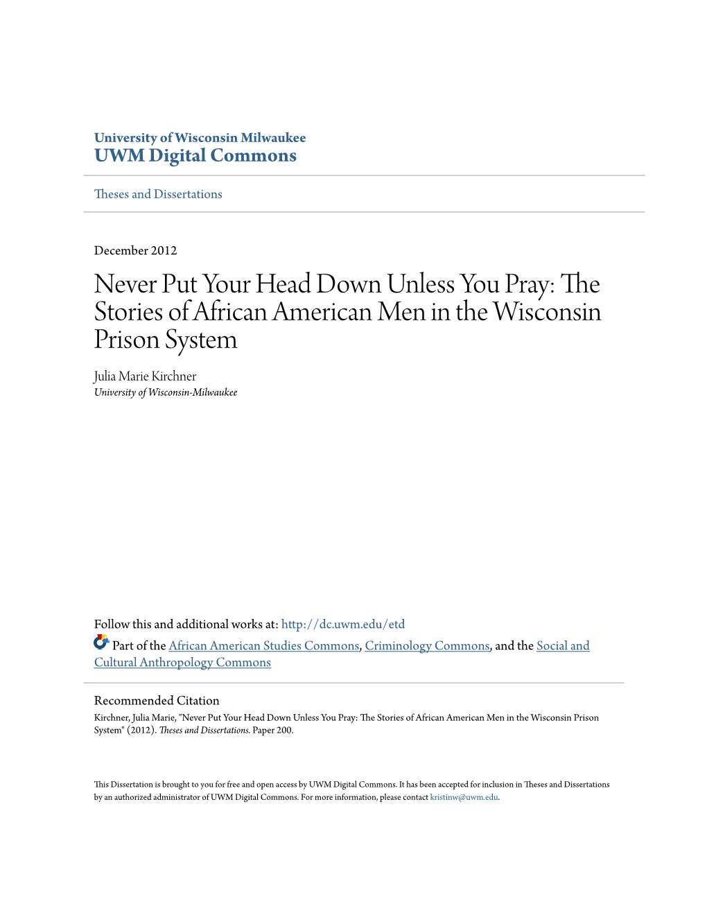 Never Put Your Head Down Unless You Pray: the Stories of African American Men in the Wisconsin Prison System Julia Marie Kirchner University of Wisconsin-Milwaukee