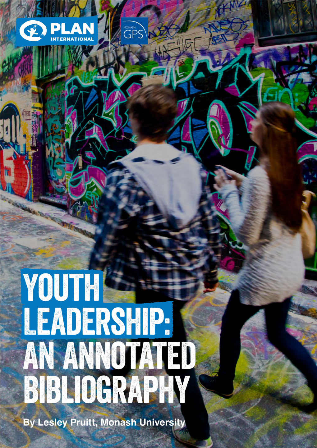 Youth Leadership: an Annotated Bibliography by Lesley Pruitt, Monash University Table of Contents