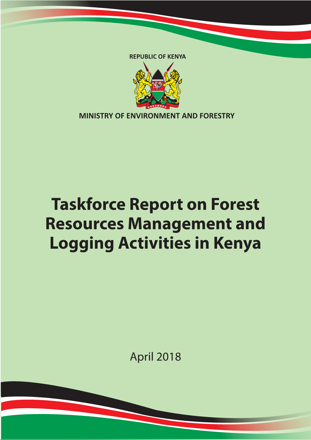 Taskforce Report on Forest Resources Management and Logging Activities in Kenya