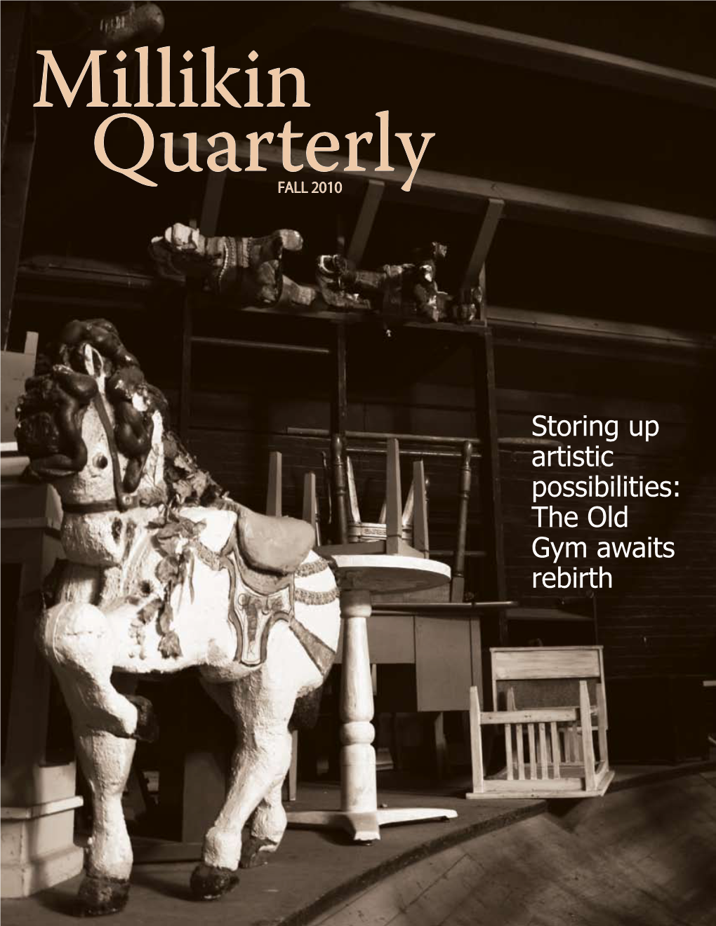 Storing up Artistic Possibilities: the Old Gym Awaits Rebirth Millikin Quarterly Vol