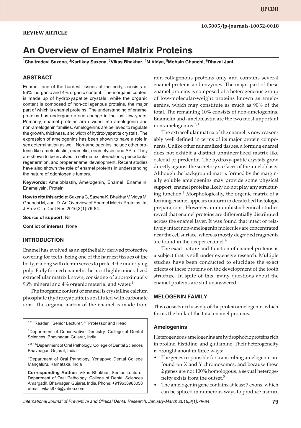 An Overview of Enamel Matrix Proteins 1Chaitradevi Saxena, 2Kartikay Saxena, 3Vikas Bhakhar, 4M Vidya, 5Mohsin Ghanchi, 6Dhaval Jani