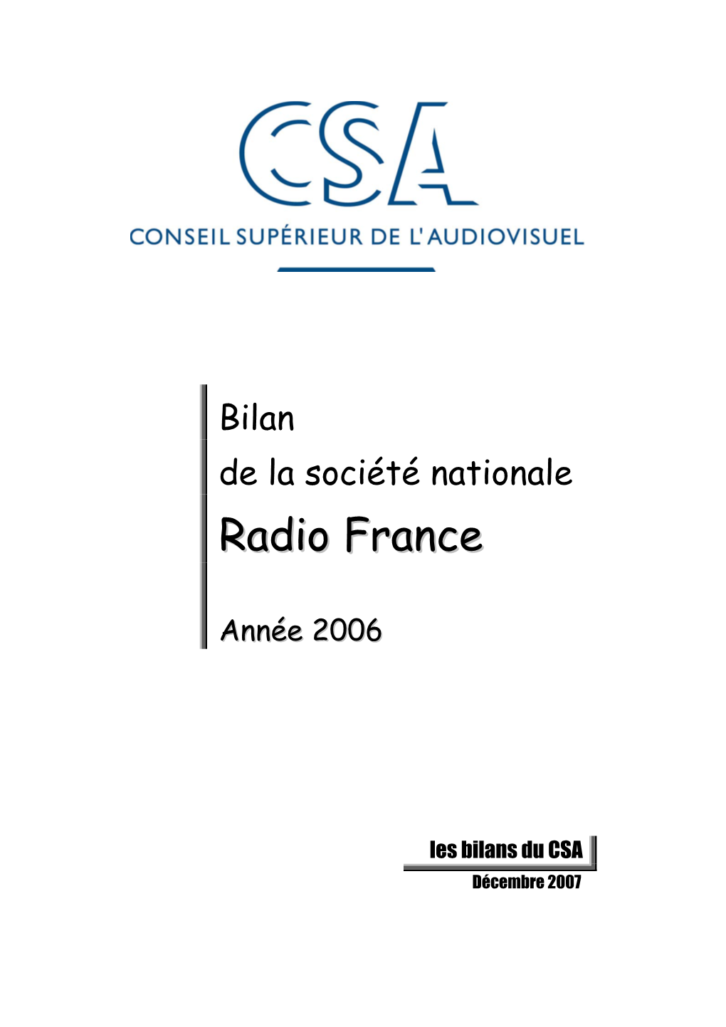 Radio France Par La Signature, Le 21 Décembre 2006, D’Un Nouveau Contrat D’Objectifs Et De Moyens L’ (COM) Avec L’État Pour La Période 2006-2009