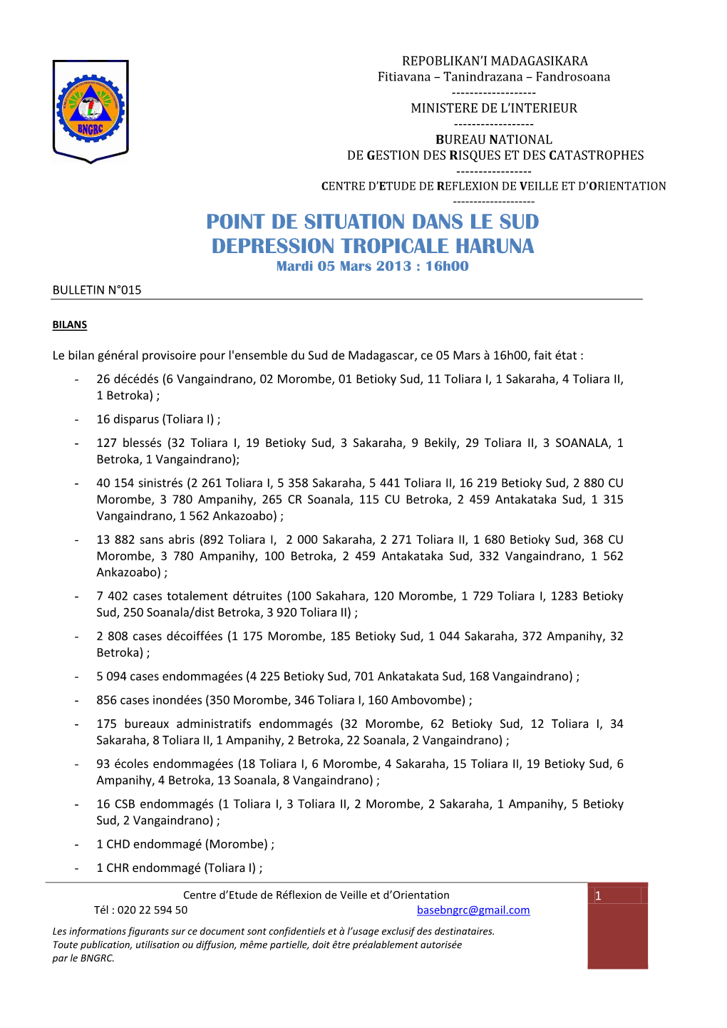 POINT DE SITUATION DANS LE SUD DEPRESSION TROPICALE HARUNA Mardi 05 Mars 2013 : 16H00 BULLETIN N°015