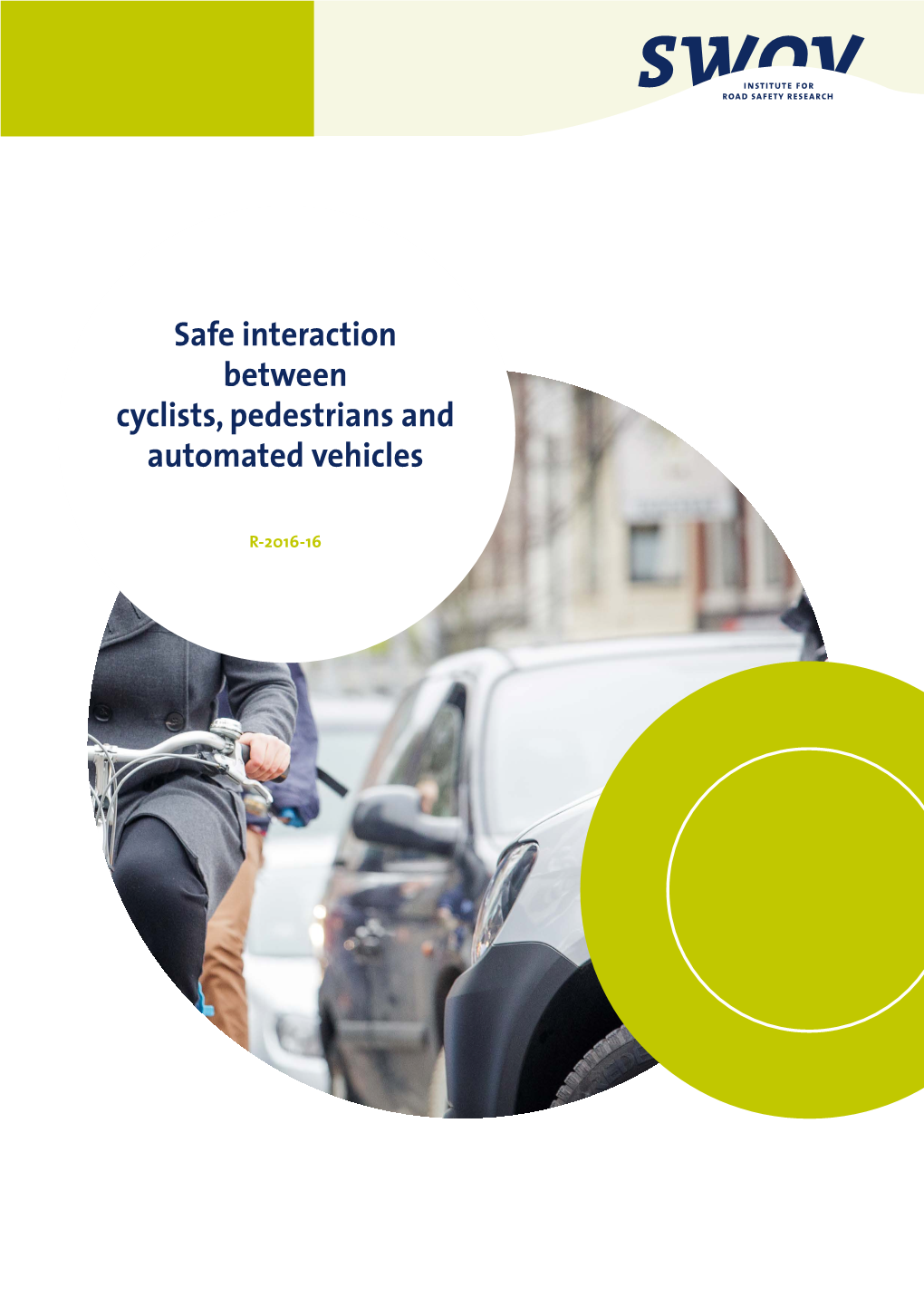 Safe Interaction Between Cyclists, Pedestrians and Automated Vehicles