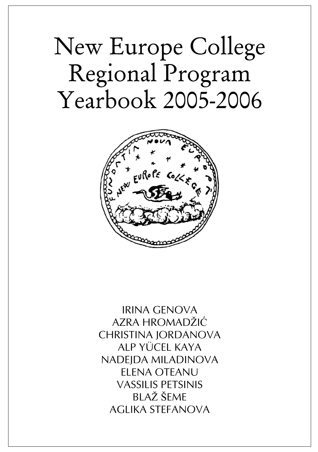 New Europe College Regional Program Yearbook 2005-2006