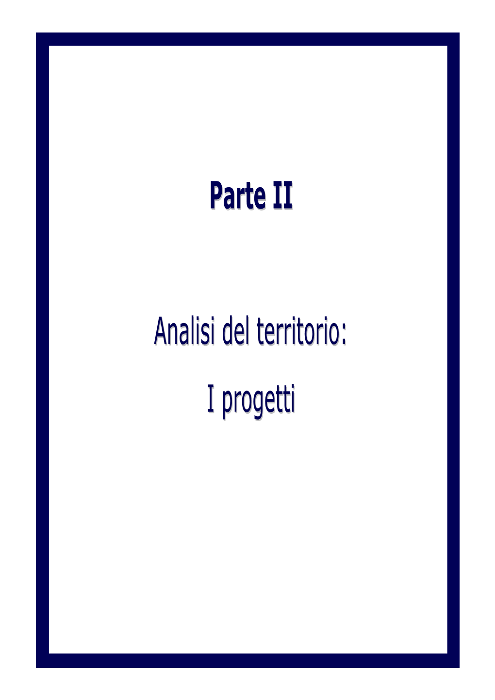 Parte II Analisi Del Territorio: I Progetti