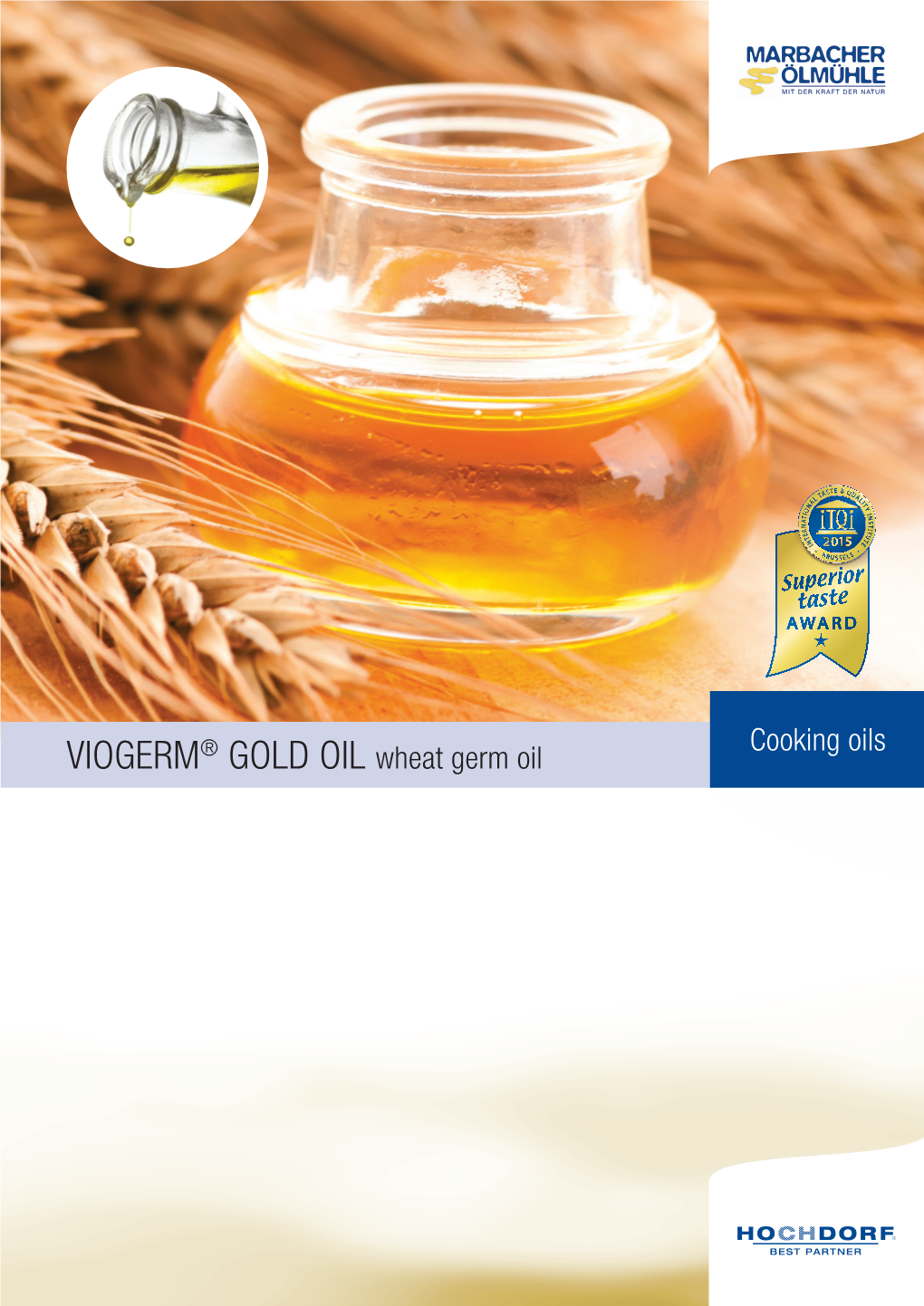 VIOGERM® GOLD OIL Wheat Germ Oil WHAT IS VIOGERM® WHEAT GERM?