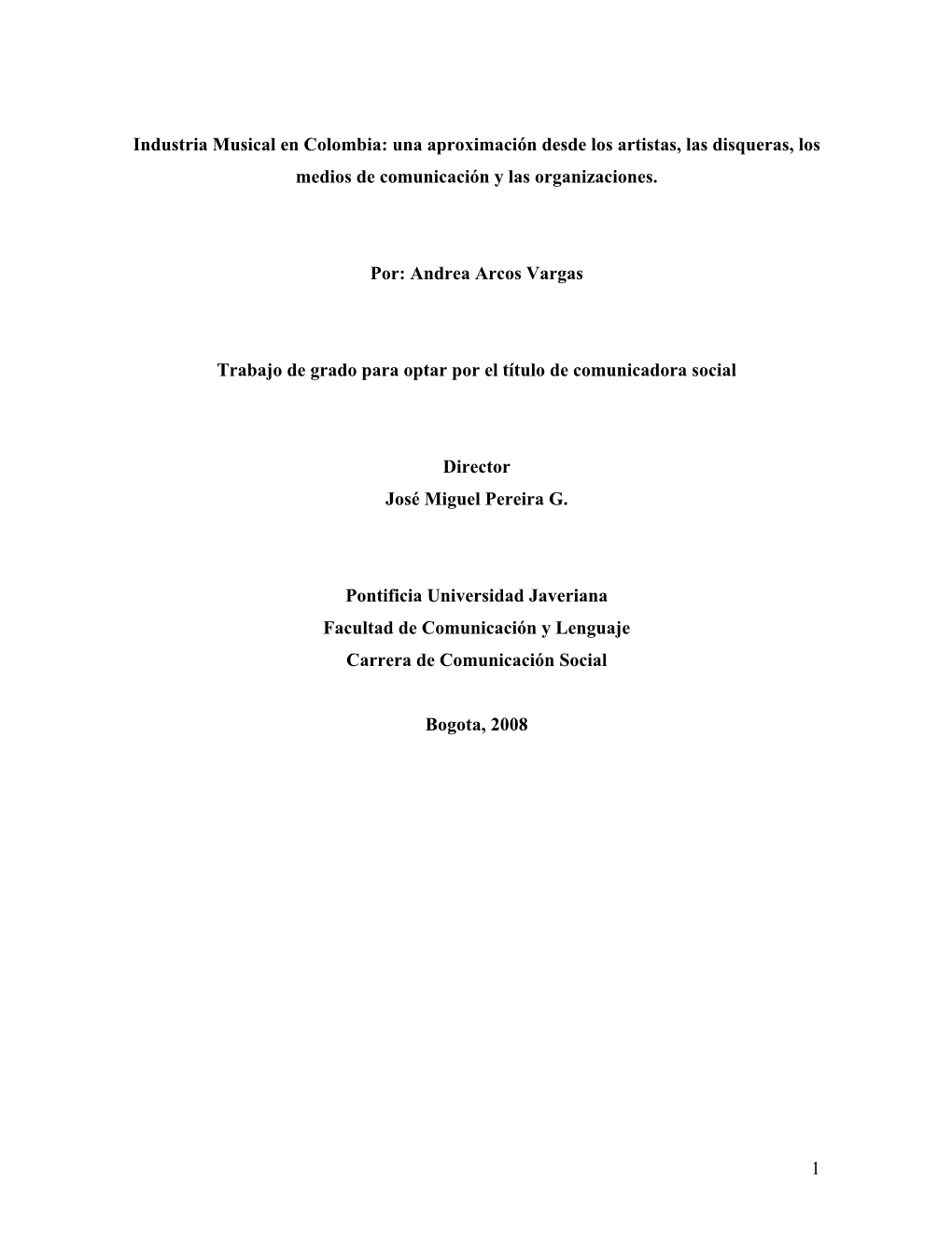1 Industria Musical En Colombia: Una Aproximación Desde Los Artistas, Las Disqueras, Los Medios De Comunicación Y Las Organiza