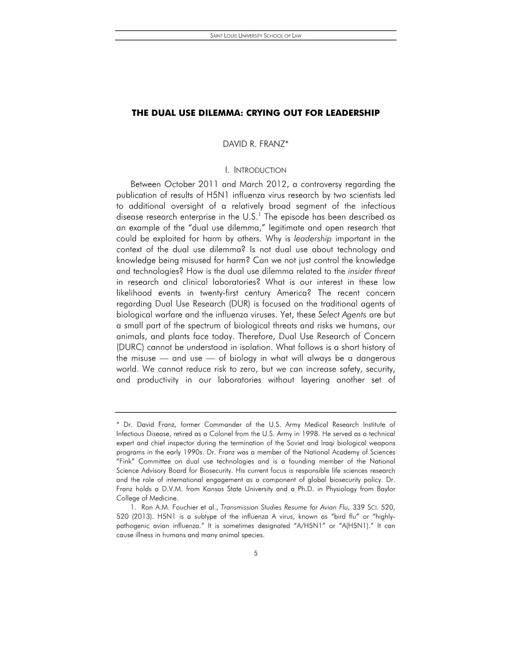 The Dual Use Dilemma: Crying out for Leadership David R