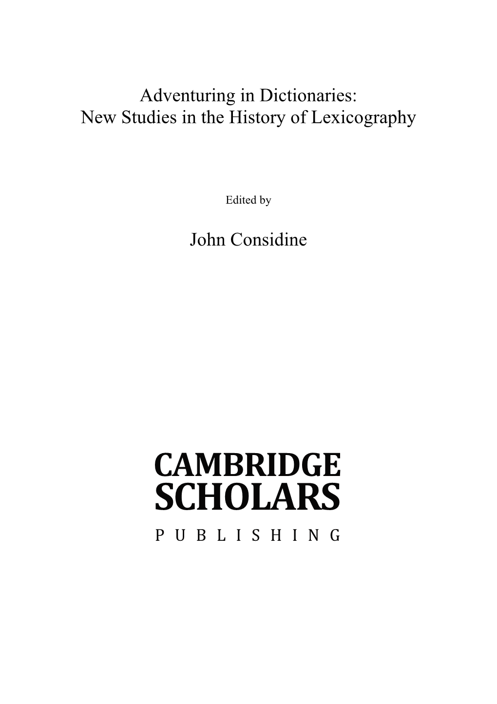 Adventuring in Dictionaries: New Studies in the History of Lexicography John Considine