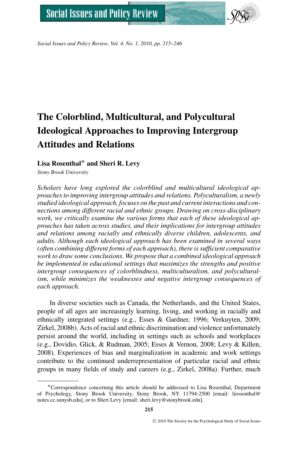 The Colorblind, Multicultural, and Polycultural Ideological Approaches to Improving Intergroup Attitudes and Relations ∗ Lisa Rosenthal and Sheri R