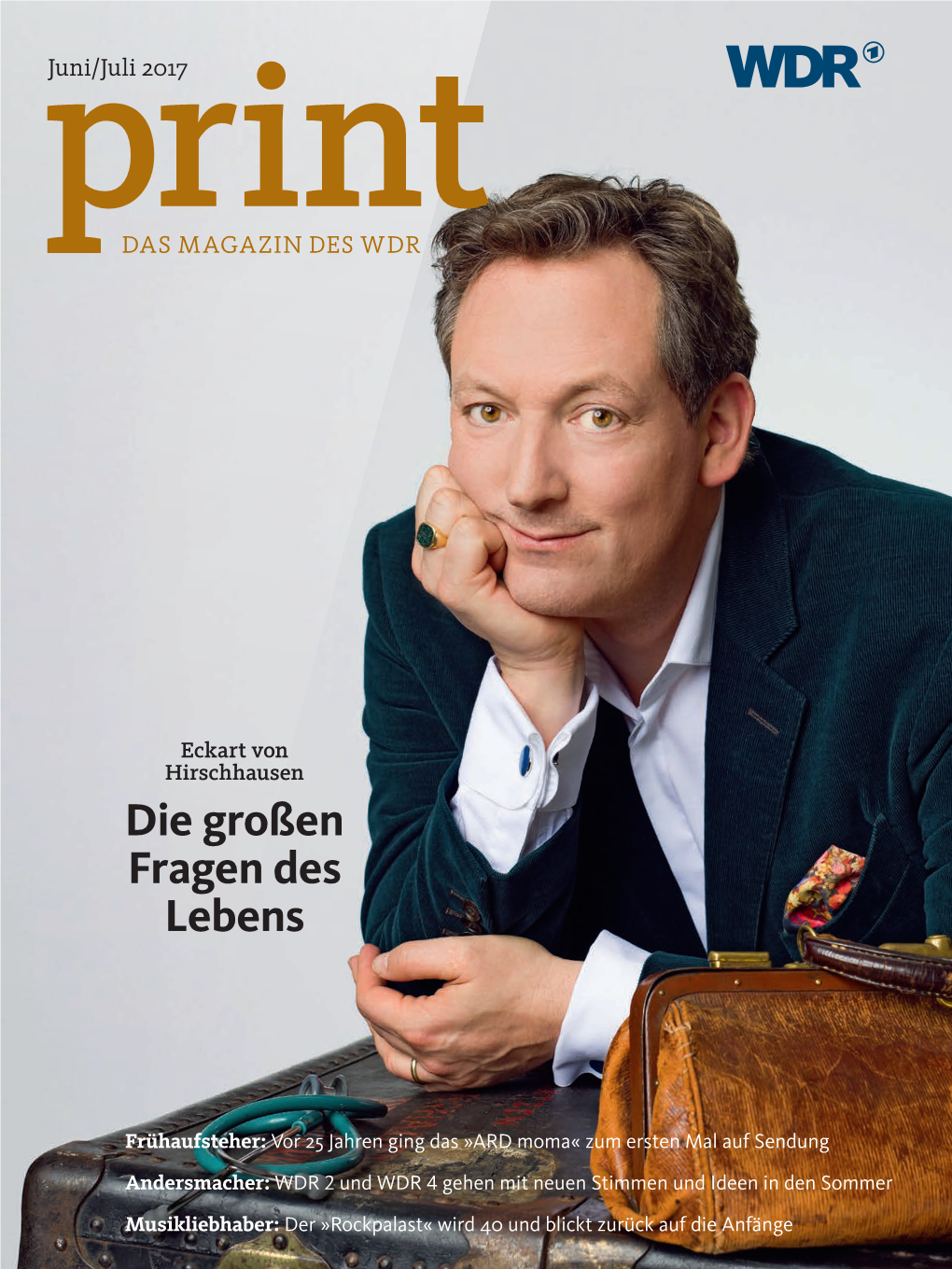 Printjuni/Juli 2017 DAS MAGAZIN DES WDR