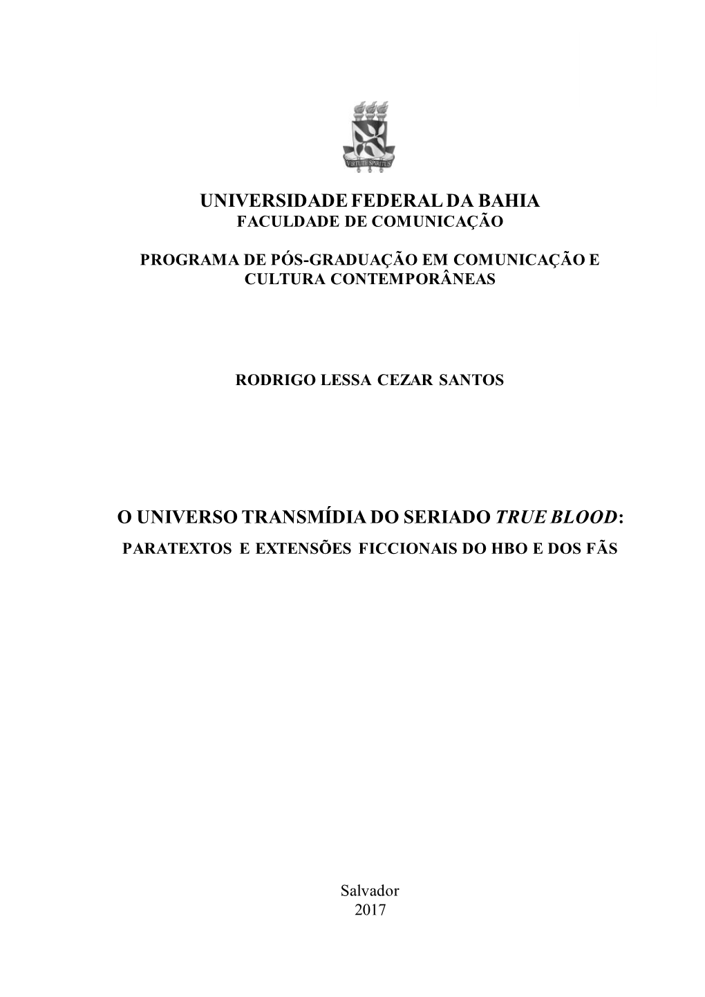 LESSA, Rodrigo. O Universo Transmídia Do Seriado True Blood: Paratextos E Extensões Ficcionais Do HBO E Dos Fãs