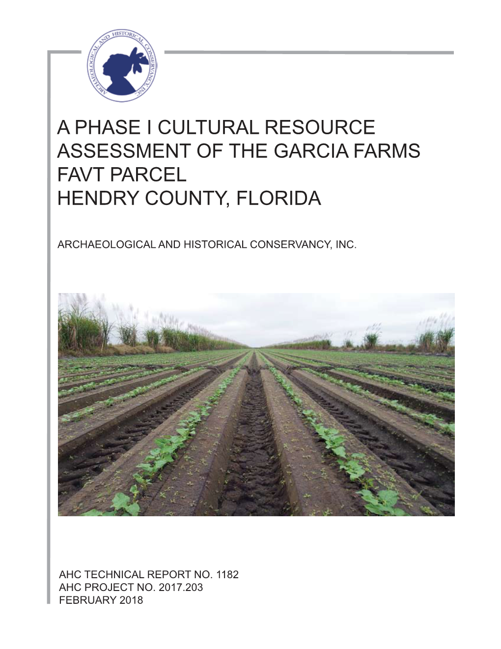 A Phase I Cultural Resource Assessment of the Garcia Farms Favt Parcel Hendry County, Florida