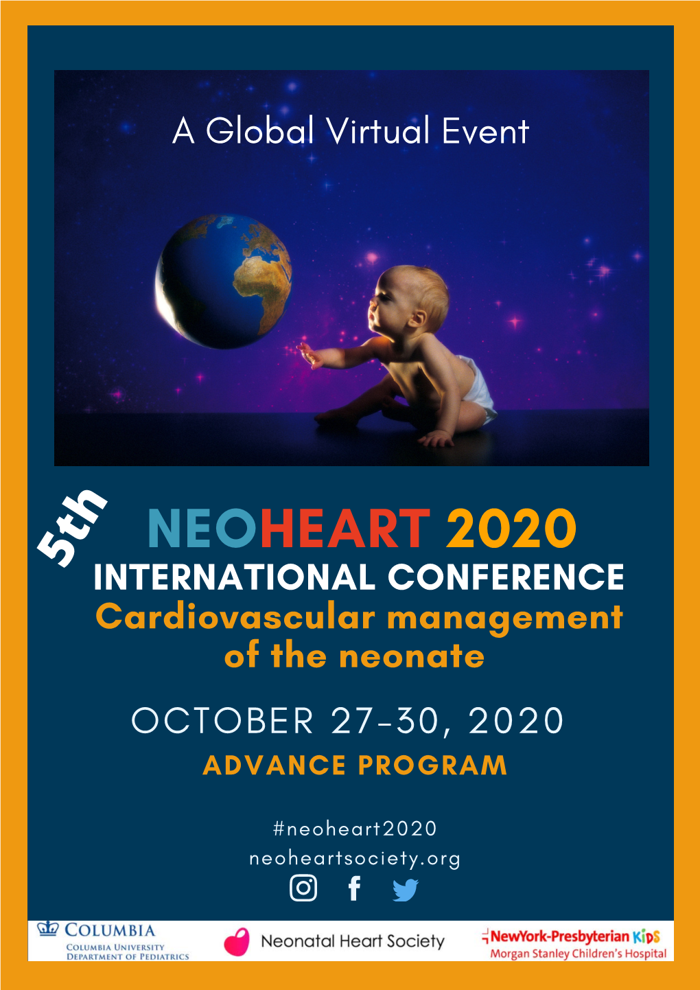 NEOHEART 2020 5Th INTERNATIONAL CONFERENCE Cardiovascular Management of the Neonate OCTOBER 27-30, 2020 ADVANCE PROGRAM