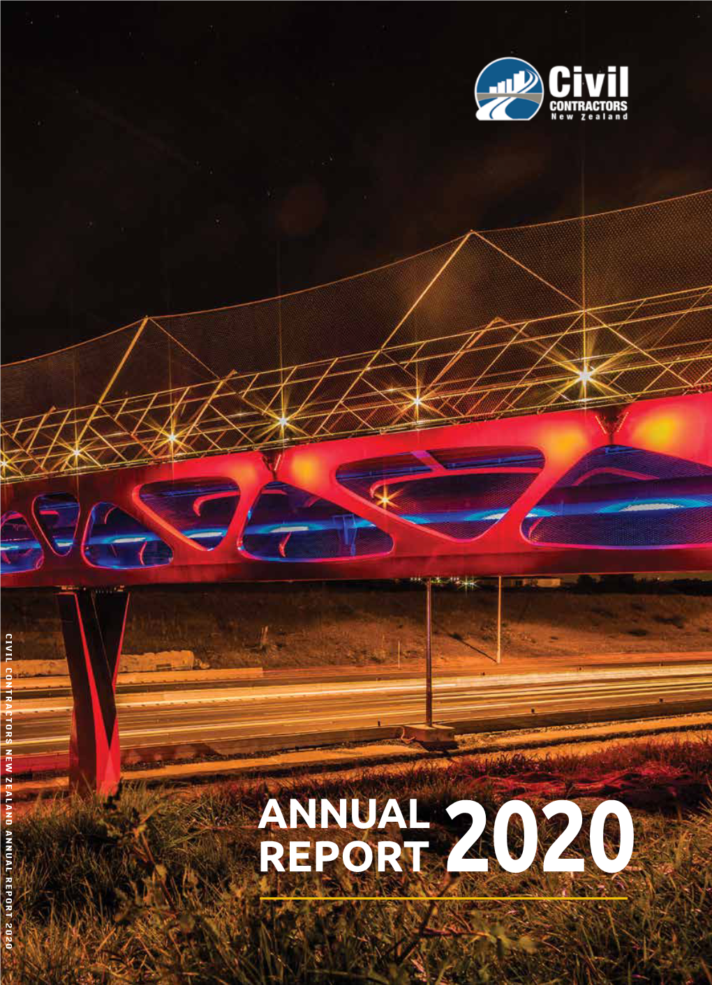 ANNUAL REPORT 2020 the Annual Report Is a Review of Civil Contractors New Zealand Activities for the Previous 12 Months