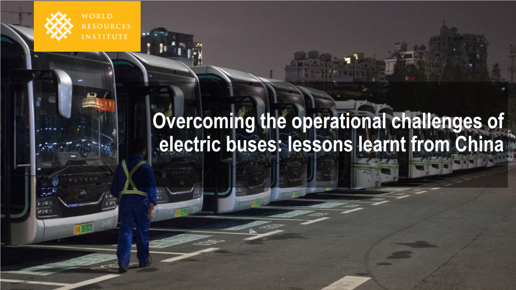 Overcoming the Operational Challenges of Electric Buses: Lessons Learnt from China