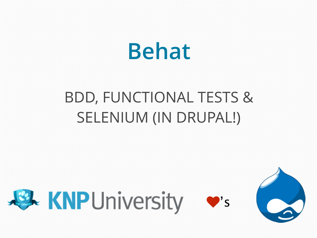 Bdd, Functional Tests & Selenium (In Drupal!)