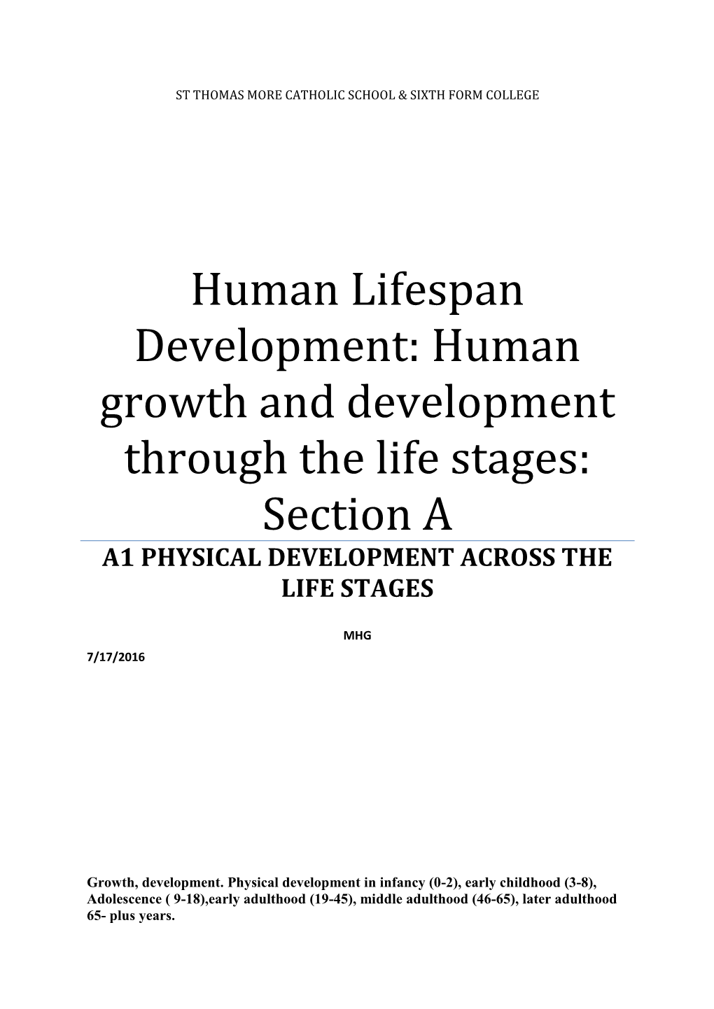 Human Growth and Development Through the Life Stages: Section a A1 PHYSICAL DEVELOPMENT ACROSS the LIFE STAGES