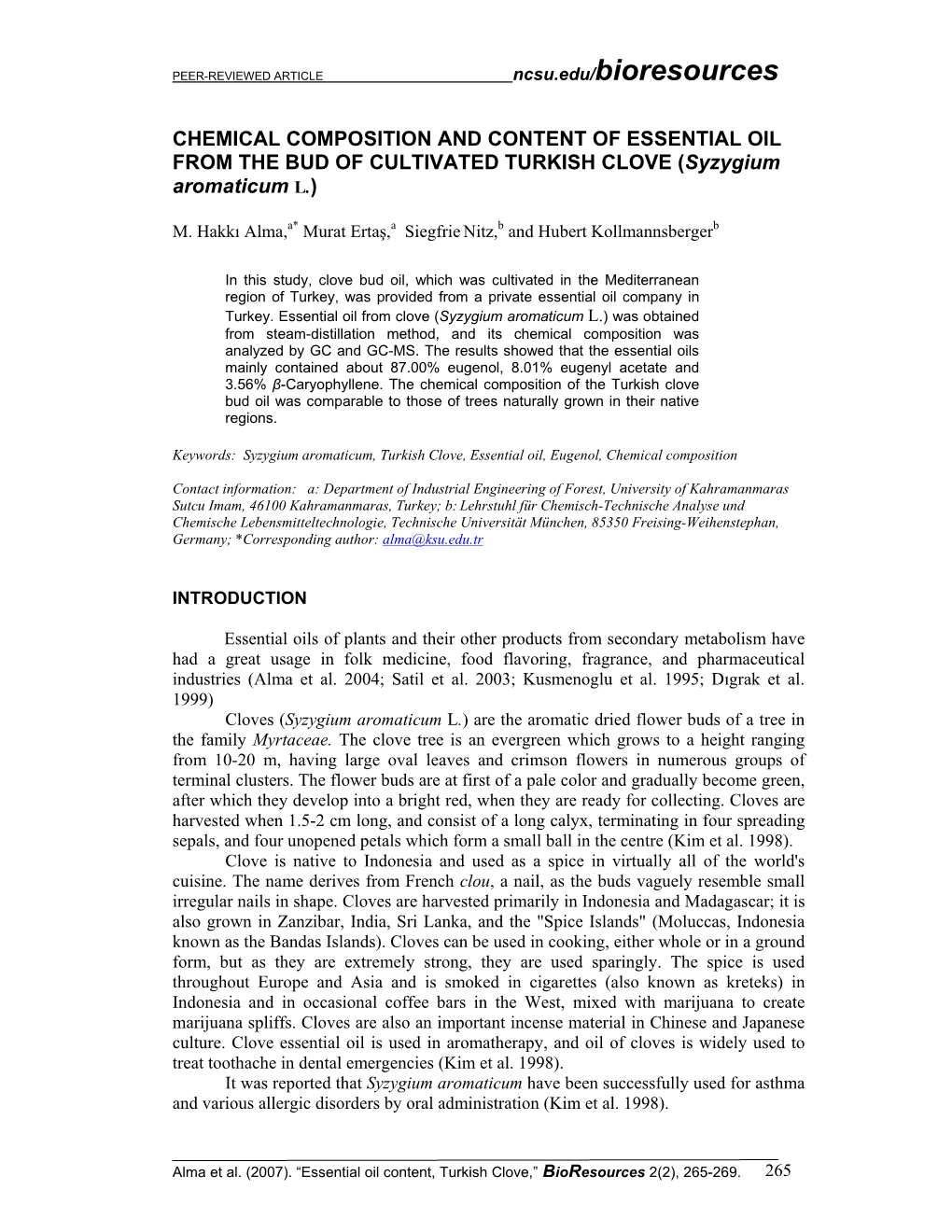 CHEMICAL COMPOSITION and CONTENT of ESSENTIAL OIL from the BUD of CULTIVATED TURKISH CLOVE (Syzygium Aromaticum L.)