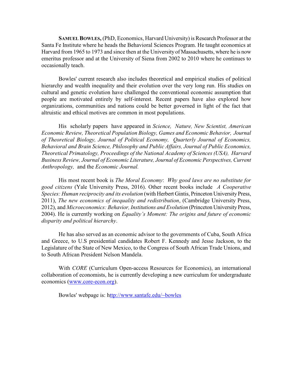 SAMUEL BOWLES, (Phd, Economics, Harvard University) Is Research Professor at the Santa Fe Institute Where He Heads the Behavioral Sciences Program