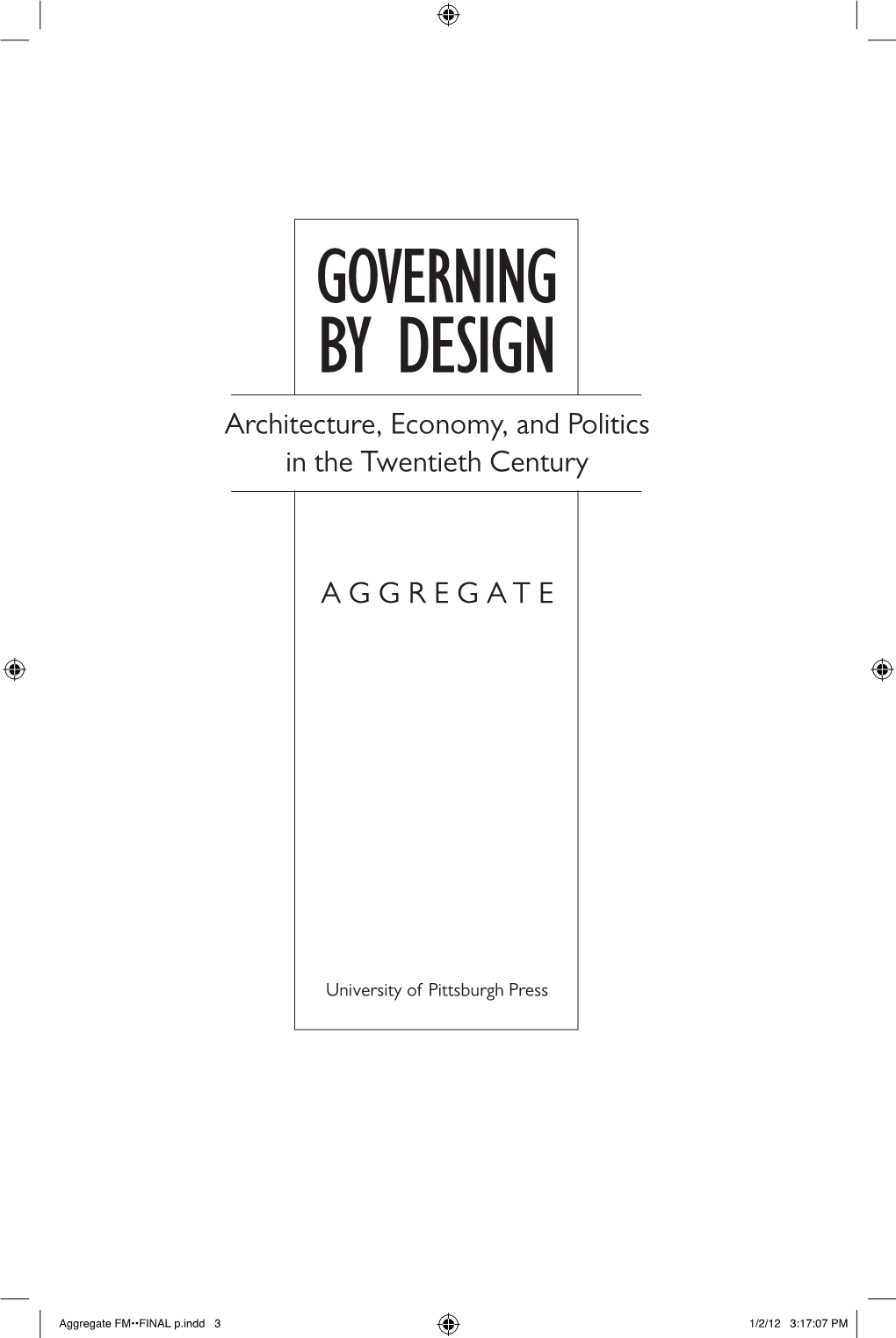 Governing by Design Architecture, Economy, and Politics in the Twentieth Century