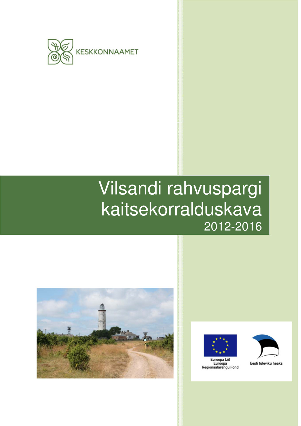 Vilsandi Rahvuspargi Kaitsekorralduskava Mustandis (2003) Soovitab Toomas Saat Merisiiga Suures Mahus Taasasustada, Et Taastada Selle Vähenenud Arvukust