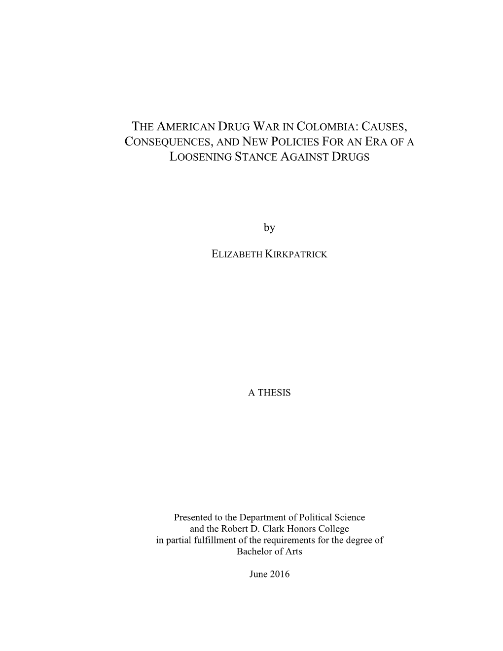 The American Drug War in Colombia: Causes, Consequences, and New Policies for an Era of a Loosening Stance Against Drugs